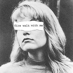 Fire Walk With Me - APRIL 2018 // Shoegaze / Dreampop / Psychedelic / Indie Pop