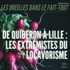 Les Oreilles Dans Le Fait-tout - De Quiberon à Lille, les extrémistes du locavorisme
