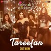 Tareefan _ Veere Di Wedding _QARAN Ft Badshah _ Kareena Kapoor Khan Sonam Ka mp Tareefan _ Veere Di Wedding _QARAN Ft Badshah _ Kareena Kapoor Khan Sonam Ka mp