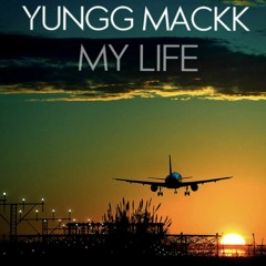 Yungg mackk - My life