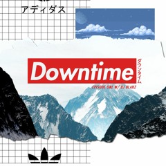 DOWNTIME Episode 1 w/ DJ ULAHZ