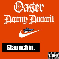 Oaser - Donny Dunnit | Staunchin (BEST VERSION)