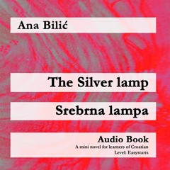 AUDIO SAMPLE - The Silver Lamp / Srebrna lampa by Ana Bilic