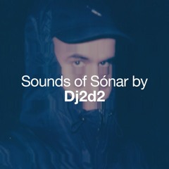 Sounds of Sónar by DJ2D2