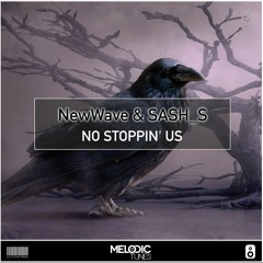 NewWave & Sash_S - No Stoppin´Us (Original Mix)(FREE DOWNLOAD)