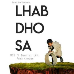 Lhab Dho Sa - MC3 feat. Dennis, LWK and Pema Choden.mp3