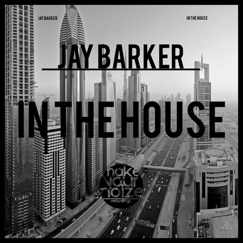 Jay Barker - In The House (Original Mix)