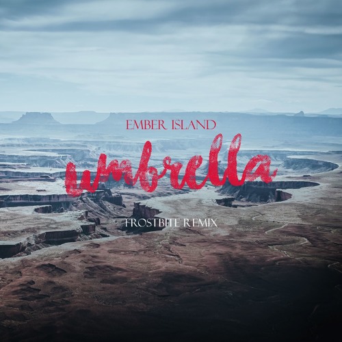 Stream Ember Island Umbrella (FROSTBITE Remix) by Frostbite Listen
