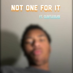 NOT ONE FOR IT(FEAT SUTRA)