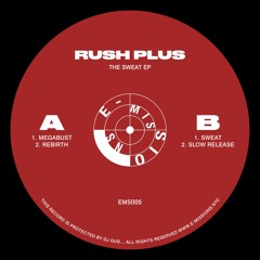 RUSH PLUS - "THE SWEAT EP" EMS005 (preview Clips)