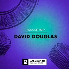 Atomnation Podcast #017 - David Douglas