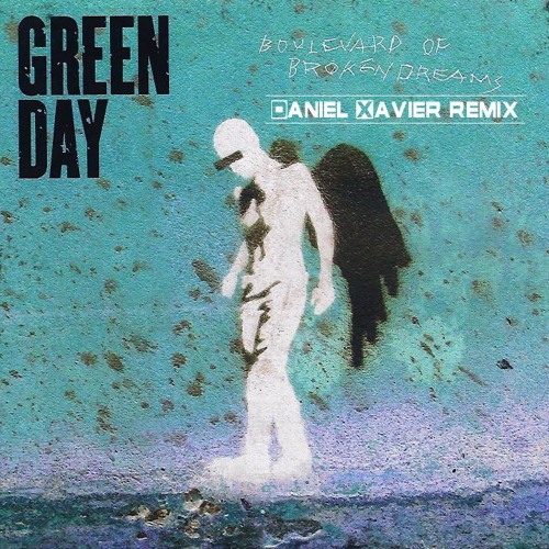 DanielXavier - Green Day - Boulevard of Broken Dreams (Daniel Xavier Remix)  | Spinnin' Records