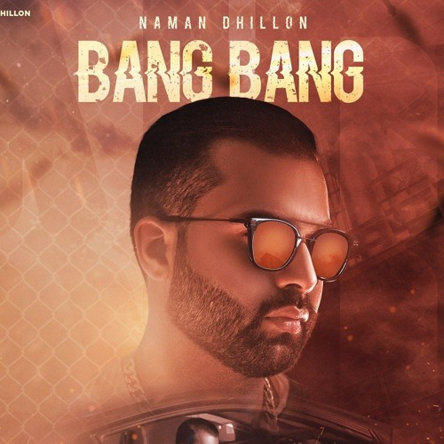 Stream Bang Bang - Naman Dhillon Ft. Deep Jandu by Punjabib_like | Listen  online for free on SoundCloud
