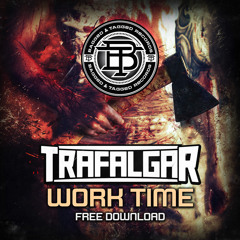 TRAFALGAR - WORK TIME (B&T FREEBEE)