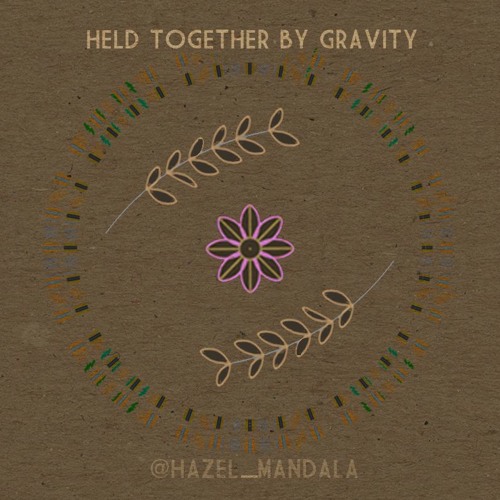 Held Together By Gravity - mix #6