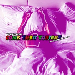 Come Thru Tonight (Prod. CashMoneyAp & BoyFifty)