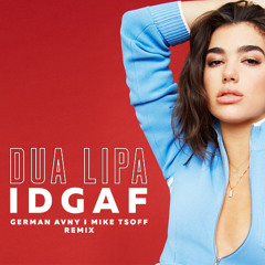 Dua Lipa - IDGAF (German Avny & Mike Tsoff Remix)
