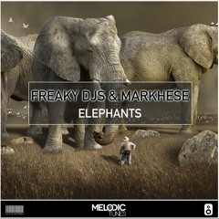 Freaky Djs & Markhese - Elephants (Original Mix)(OUT NOW)