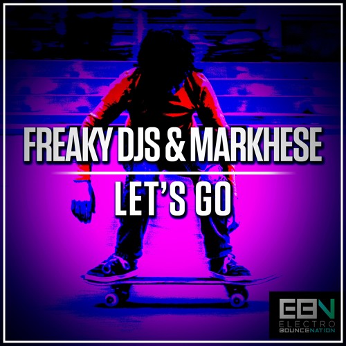Freaky DJs & Markhese - Let's Go (Radio Edit)