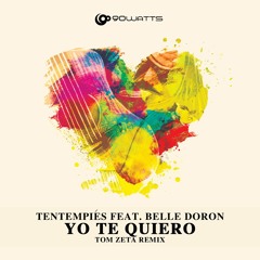TenTemPiés feat. Belle Doron - Yo Te Quiero (Tom Zeta Remix)