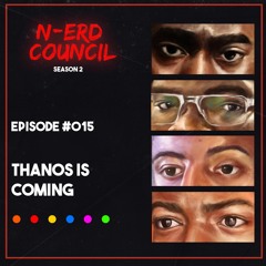 Season 2 - Episode #015 - Thanos Is Coming