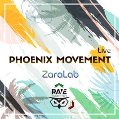 Phoenix Movement Live @ZaraLab, RaveTogether