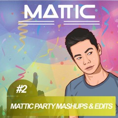Mattic Party Mashups & Edits #2 (FREE DOWNLOAD)
