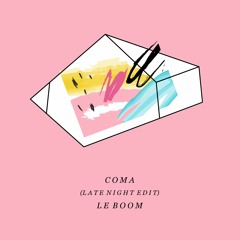 Le Boom - Coma (Late Night Edit)