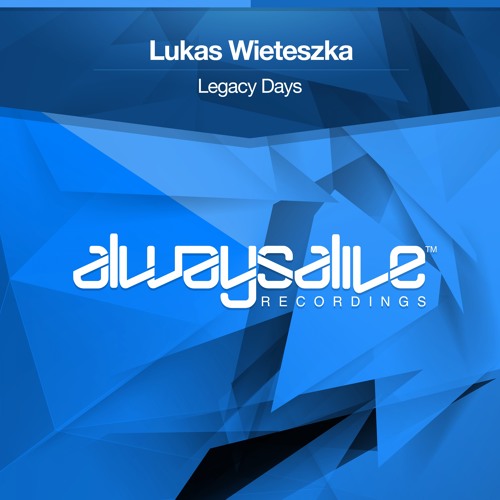 Lukas Wieteszka - Legacy Days [OUT NOW]
