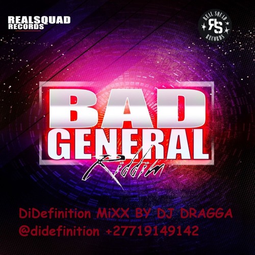 Bad General Riddim - Real Squad Records DiDefinition Mixx BY DJ DRAGGA 2018 DEC 2018