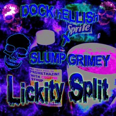 Lickitiy Split x Slump Grimey [prod. DJYOUNGKASH x BeatPluggTwo]