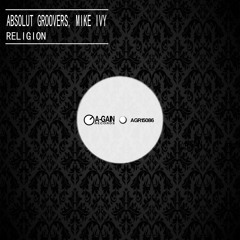 Absolut Groovers, Mike Ivy - Religion (Original Mix) [SC EDIT]