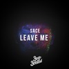 Sace - Leave Me Sace - Leave Me