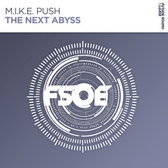M.I.K.E. Push - The Next Abyss [FSOE]