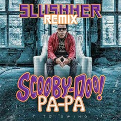 DJ KASS - SCOOBY DOO PA PA (SLUSHHER REMIX)