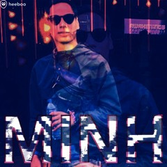 Mixtape 40. | MINH – "Welcome to my world"