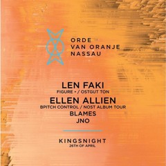 JNO // Claydrum Kingsnight Set // Len Faki // Ellen Allien // 26-04-2018