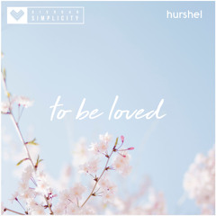 Hurshel - To Be Loved