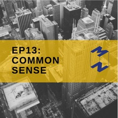 EP 13 : Common Sense