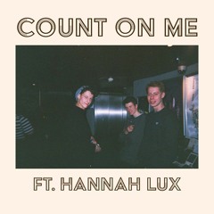 Count On Me ft. Hannah Lux