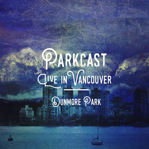 Parkcast Volume 10 - Live at Open Studios Vancouver