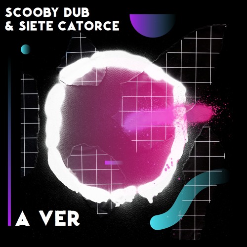 1. Scooby Dub & Siete Catorce - A Ver