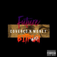 Future - Covered N Money (Bitpull Remix)