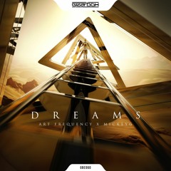 Art Frequency & MickeyG - Dreams [OUT NOW]