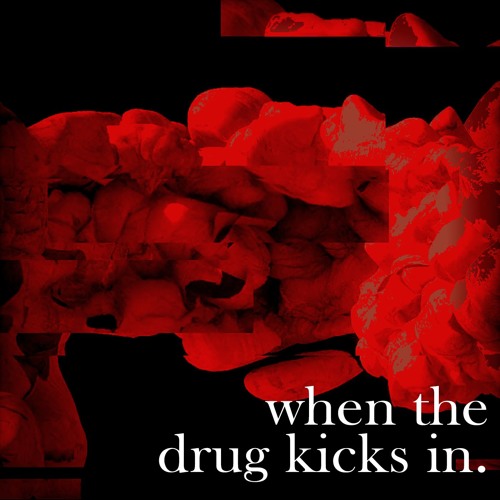 When the drug kicks in. (Jaelos Exclusive)