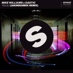 Mike Williams x Dastic - You & I (Jakinduhbox Remix)