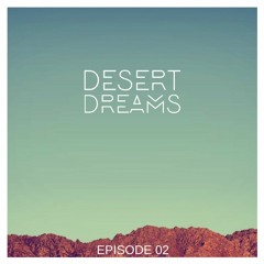 Desert Dreams - Episode 02
