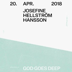 God Goes Deep - Josefine Hellström Hansson - April 2018