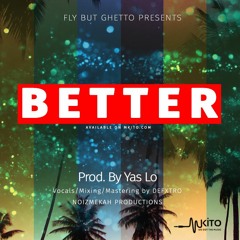 Better (Prod. By Yas Lo)