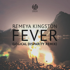 Remeya Kingston - Fever (Logical Disparity Remix)